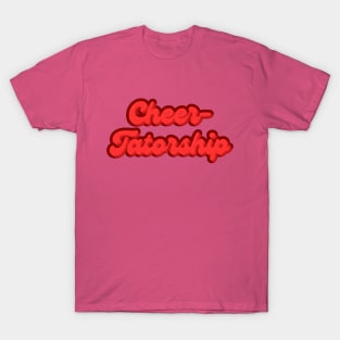 Cheer-Tatorship T-Shirt